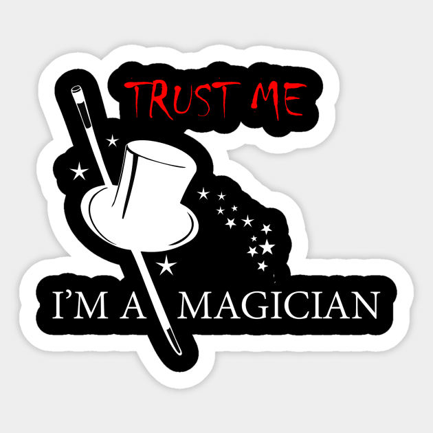 Trust me I'm a magician Shirt Sticker by PattayaShop